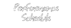 Vince Chapman - Performance Schedule